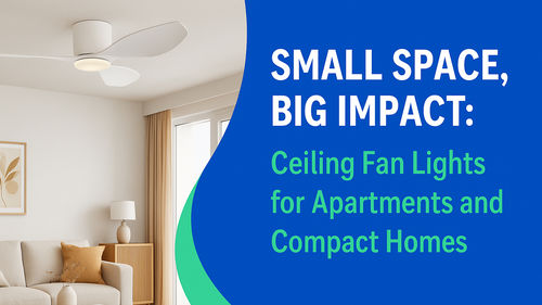 Laatste bedrijfsnieuws over Kleine Ruimte, Grote Impact: Plafondventilatorlampen voor Appartementen en Compacte Woningen