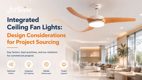 Laatste bedrijfsnieuws over Geïntegreerde plafondventilatorverlichting: ontwerpoverwegingen bij projectsourcing